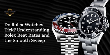 Do Rolex Watches Tick? Understanding Rolex Beat Rates and the Smooth Sweep